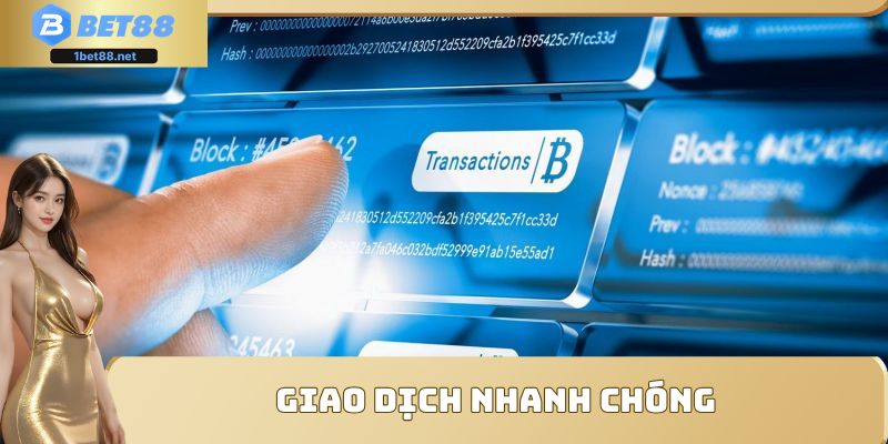 Các giao dịch được xử lý với tốc độ cực kỳ nhanh gọn