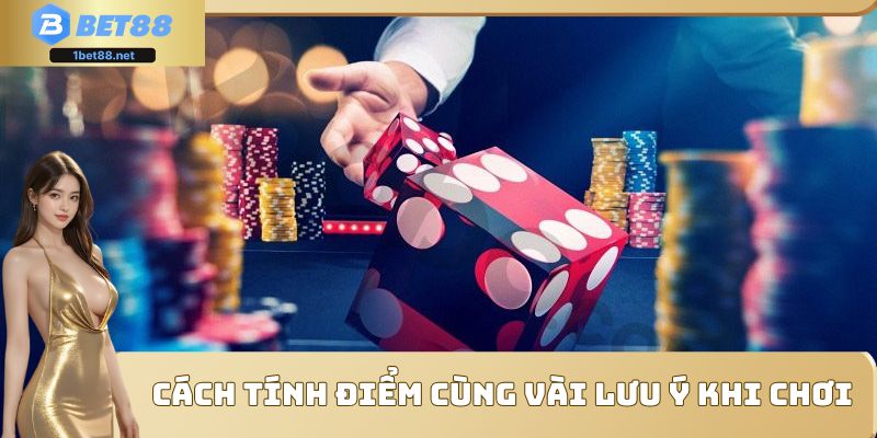 Cách tính điểm cùng vài lưu ý khi chơi