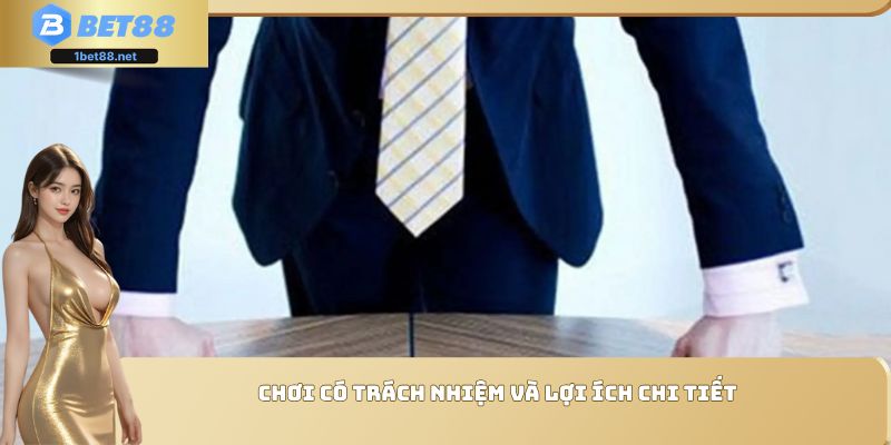 Chơi có trách nhiệm và lợi ích chi tiết