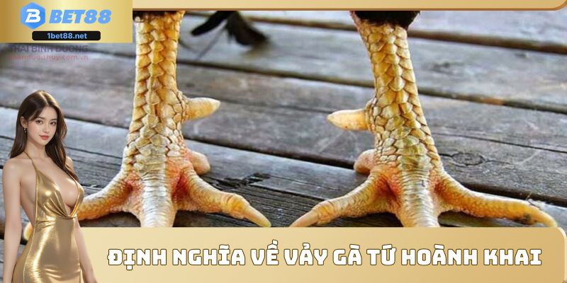 Định nghĩa về vảy gà Tứ Hoành Khai