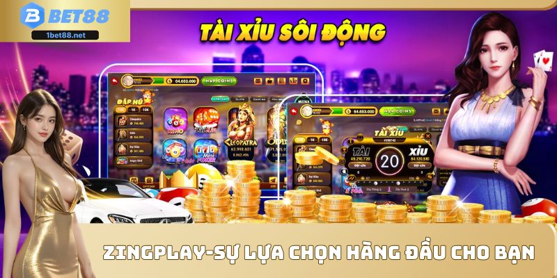 Zingplay - Sự lựa chọn hàng đầu cho bạn
